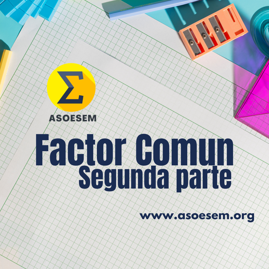 Factorización por Factor Común (segunda parte): El Arte de Extraer Patrones Ocultos